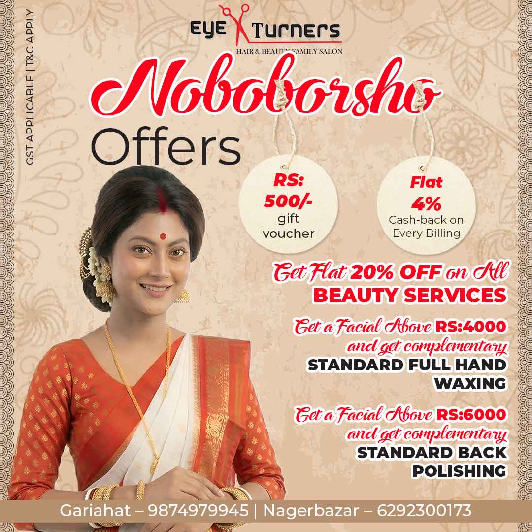 Eye Turners Salon Kolkata Pohela Boishak Offer - Flat 20% OFF on All Beauty Services, Facial above ₹4000 – FREE Full Hand Waxing, Facial above ₹6000 – FREE Back Polishing